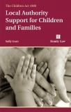 The Children Act 1989: Local Authority Support for Children and Families Second edition cover