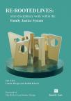 Re-rooted Lives: Inter-disciplinary work within the Family Justice System Second edition cover