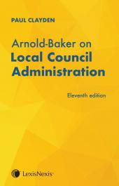 Arnold-Baker on Local Council Administration Eleventh edition cover