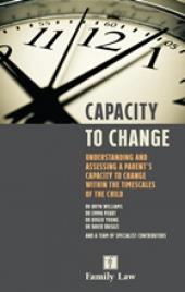 Capacity to Change: Understanding and Assessing a Parent's Capacity to Change within the Timescales of the Child cover