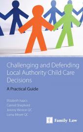 Challenging and Defending Local Authority Child Care Decisions: A Practical Guide cover